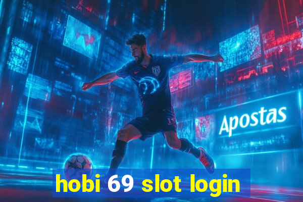 hobi 69 slot login