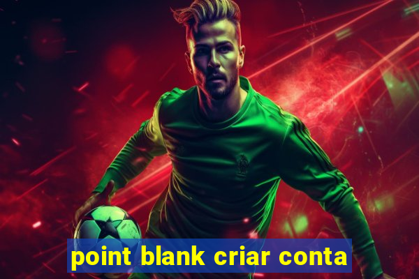 point blank criar conta