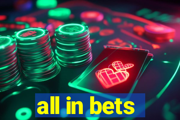 all in bets