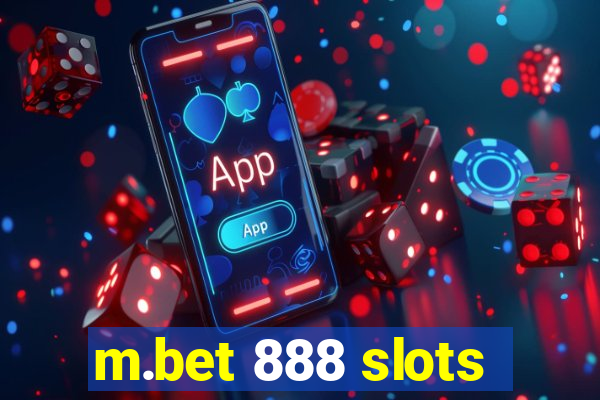 m.bet 888 slots