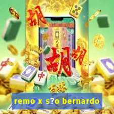 remo x s?o bernardo