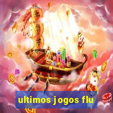 ultimos jogos flu