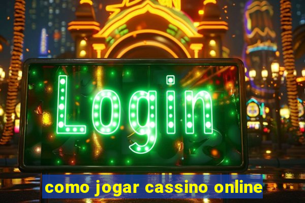 como jogar cassino online