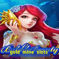 gold mine slots real money