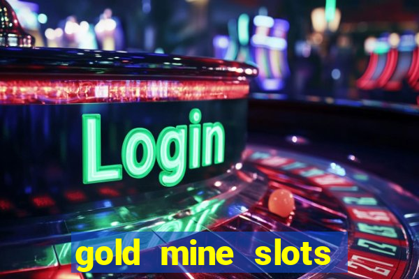 gold mine slots real money