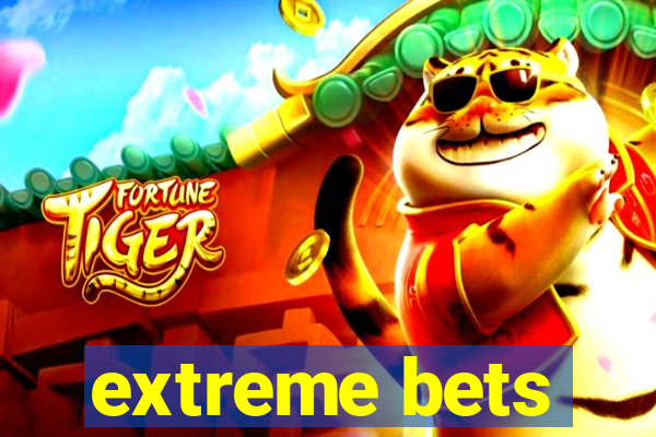 extreme bets