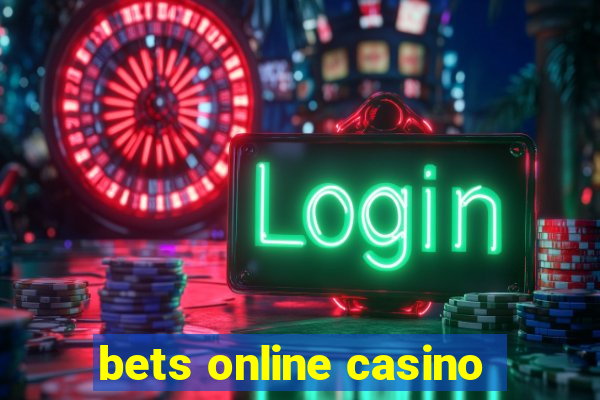 bets online casino