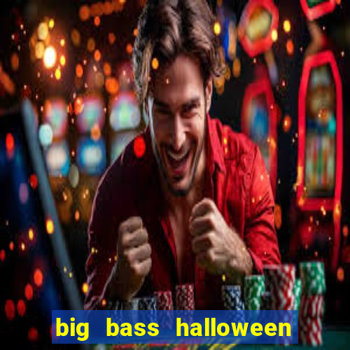 big bass halloween slot demo