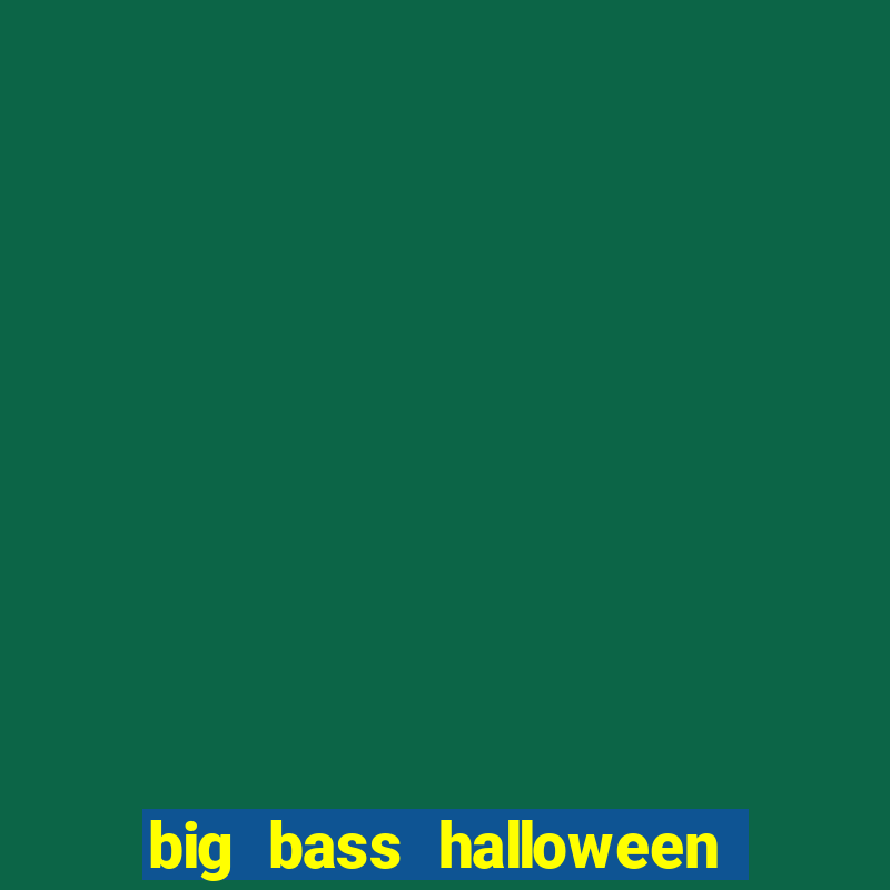 big bass halloween slot demo