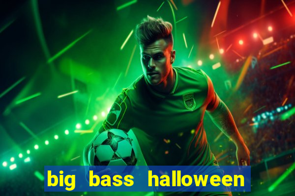 big bass halloween slot demo