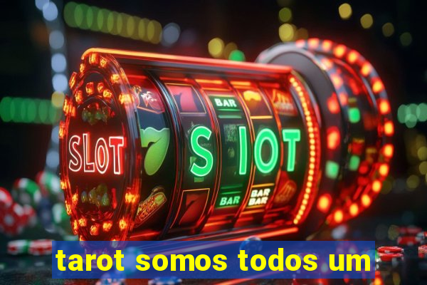 tarot somos todos um