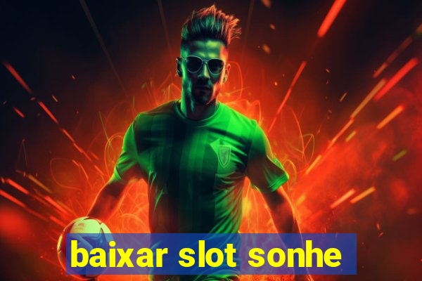 baixar slot sonhe