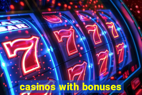 casinos with bonuses