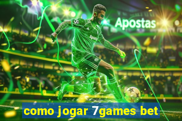 como jogar 7games bet