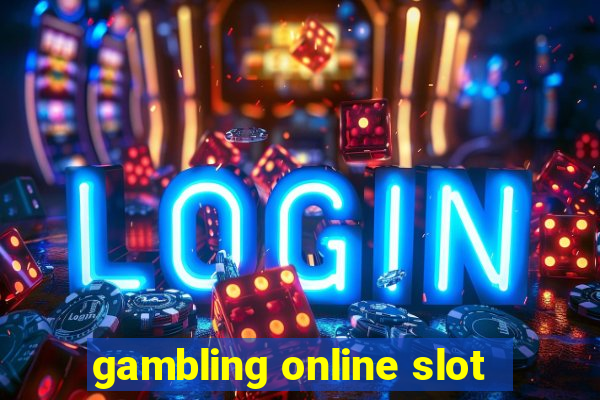 gambling online slot