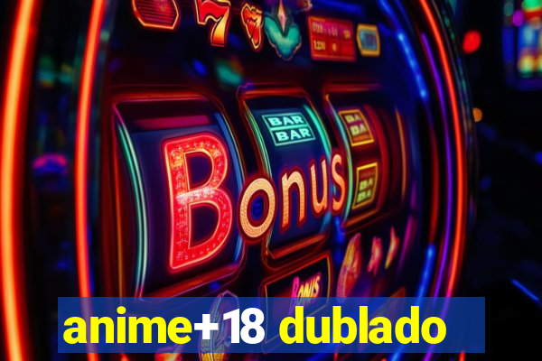 anime+18 dublado