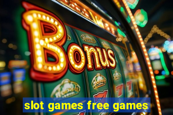 slot games free games