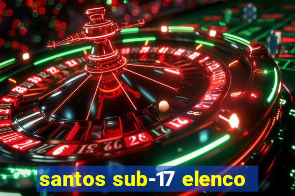 santos sub-17 elenco