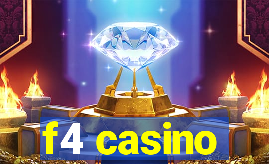 f4 casino