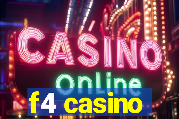 f4 casino