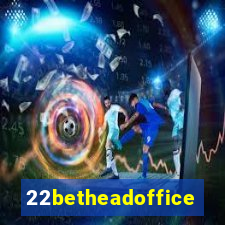 22betheadoffice