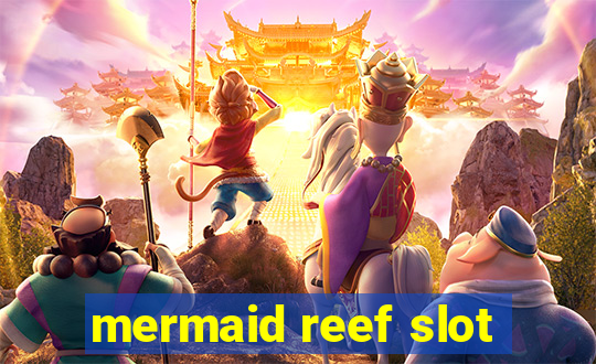 mermaid reef slot