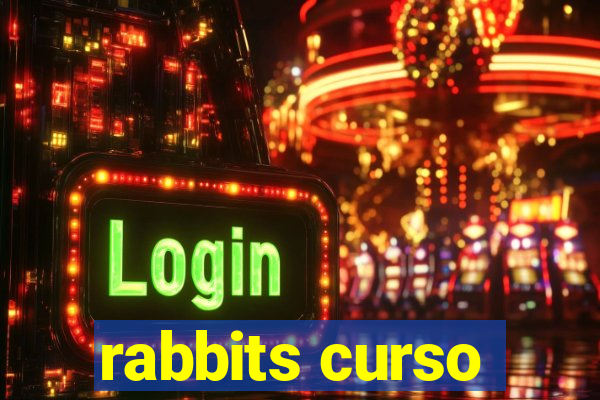 rabbits curso