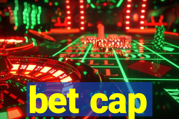 bet cap