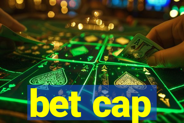 bet cap