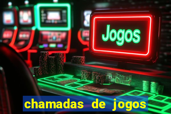 chamadas de jogos de futebol