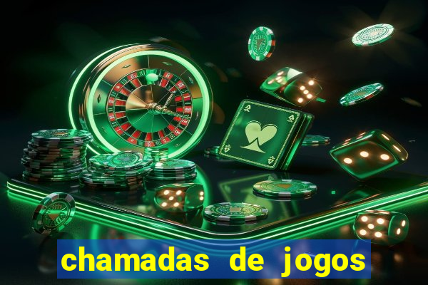 chamadas de jogos de futebol