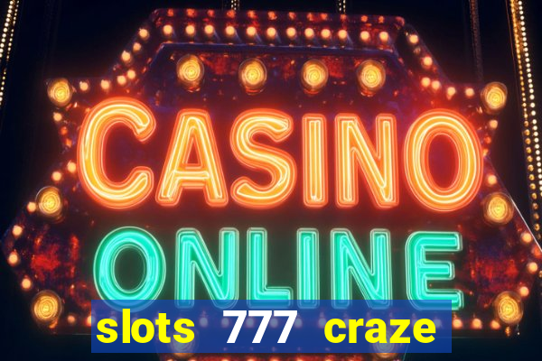 slots 777 craze big win