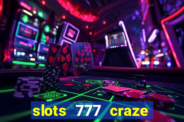 slots 777 craze big win