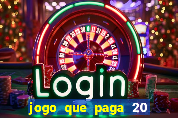 jogo que paga 20 reais para se cadastrar