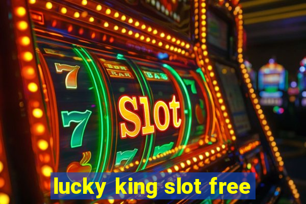 lucky king slot free