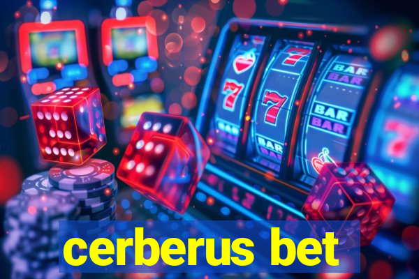 cerberus bet