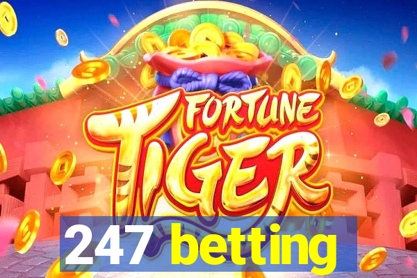 247 betting