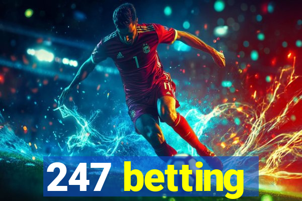 247 betting