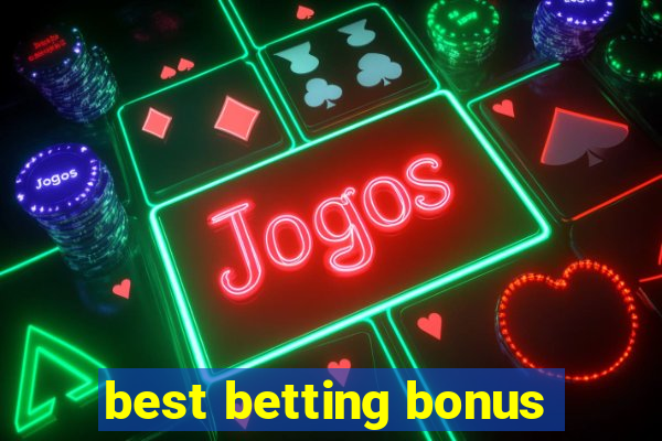 best betting bonus