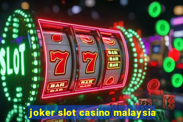 joker slot casino malaysia