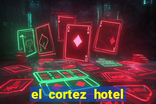 el cortez hotel and casino