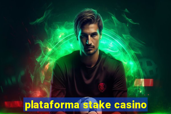 plataforma stake casino