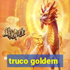 truco goldem