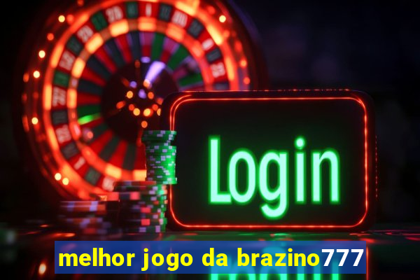 melhor jogo da brazino777