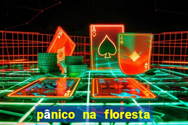 pânico na floresta 7 filme completo dublado mega filmes