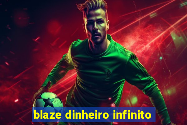 blaze dinheiro infinito