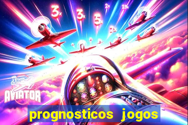 prognosticos jogos de hoje