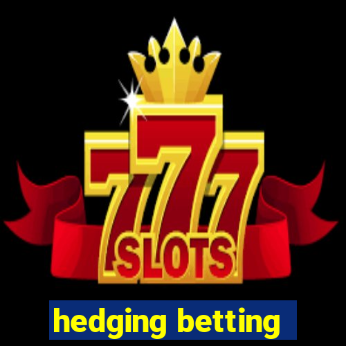 hedging betting