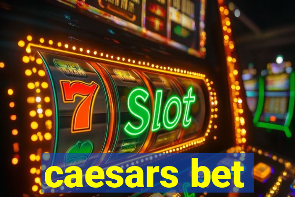 caesars bet