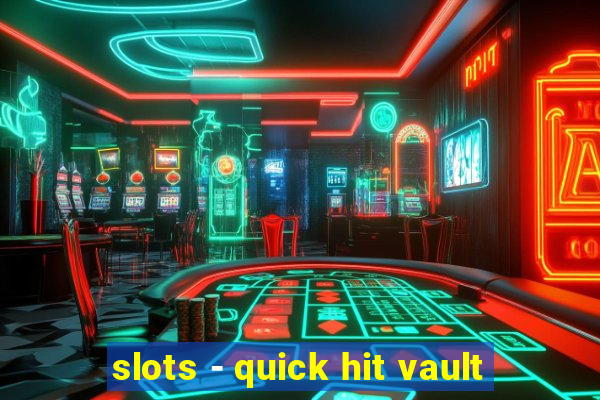 slots - quick hit vault